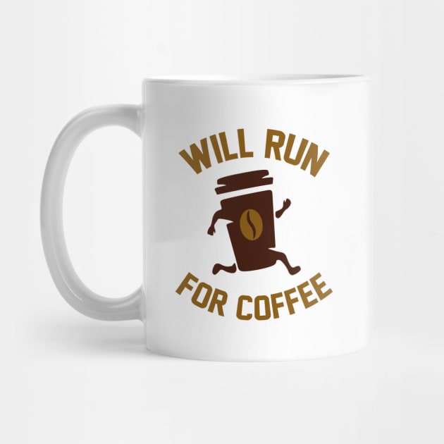 Will Run For Coffee by LuckyFoxDesigns